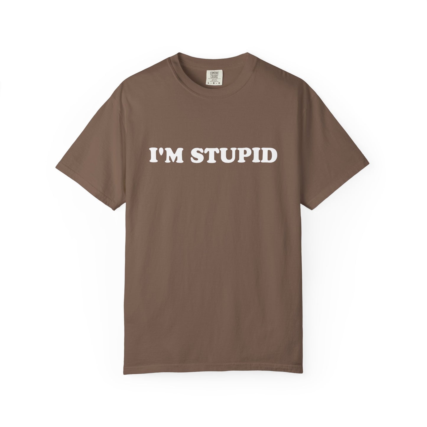 i'm stupid unisex t-shirt