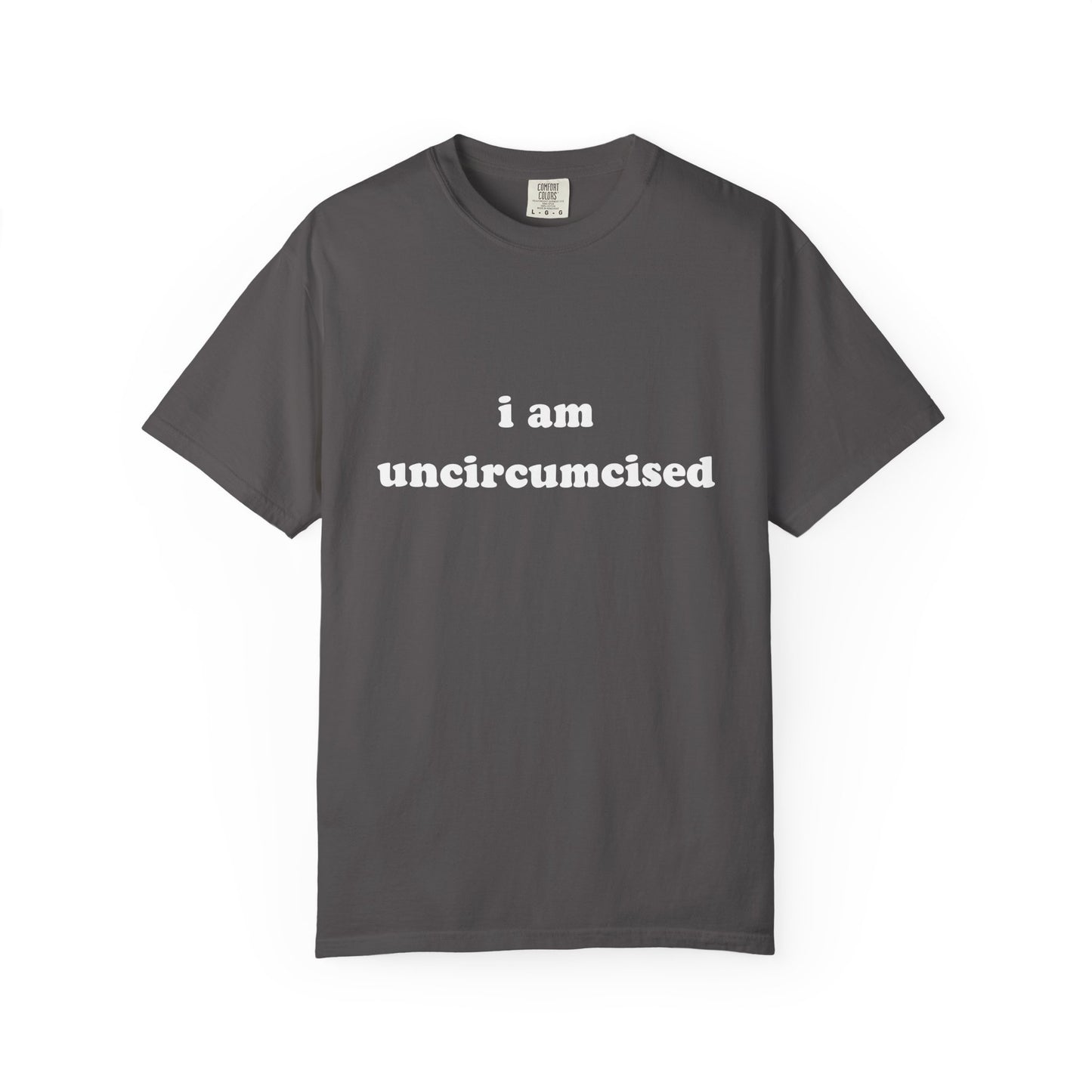 i am uncircumcised unisex t-shirt
