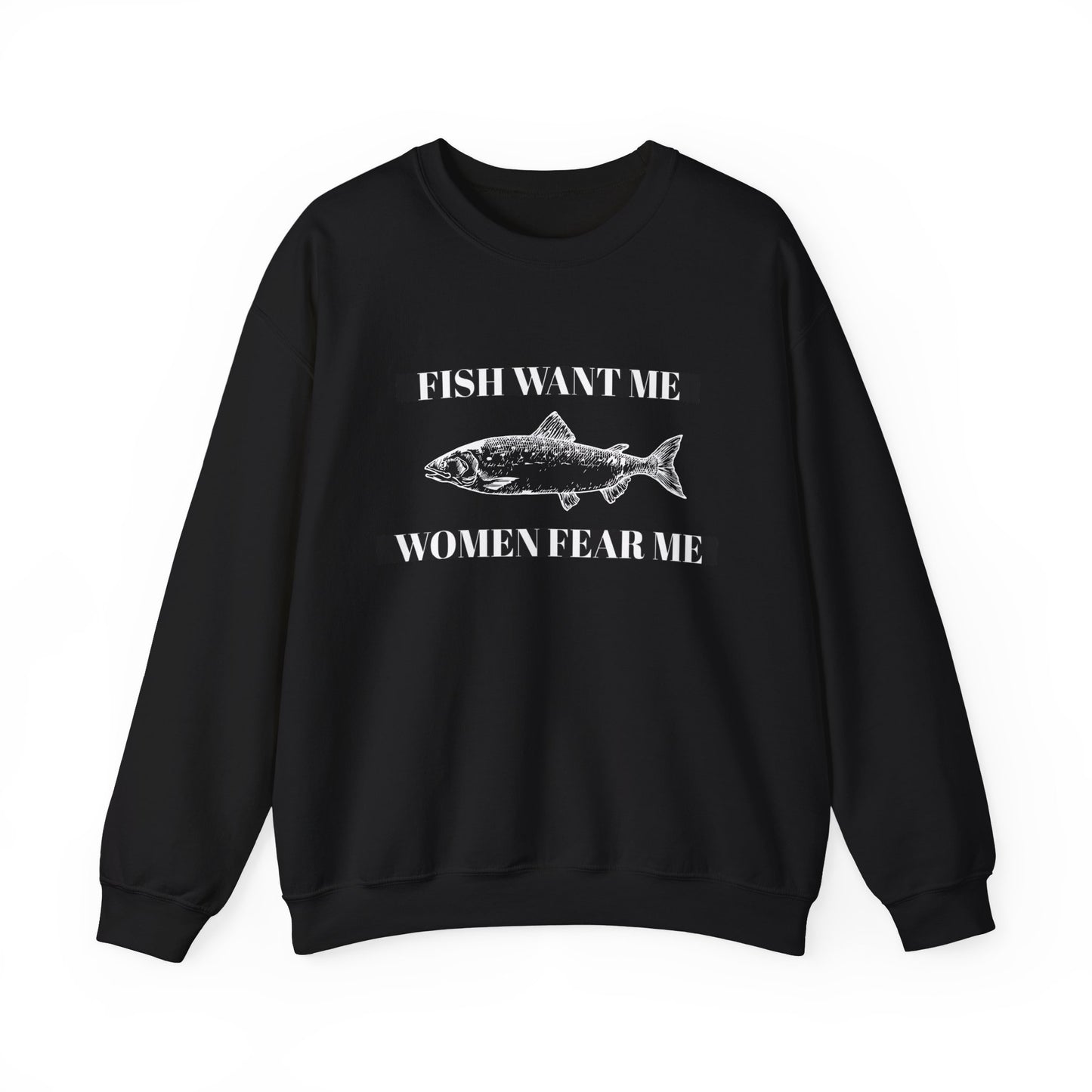 fish want me, women fear me unisex sweatshirt