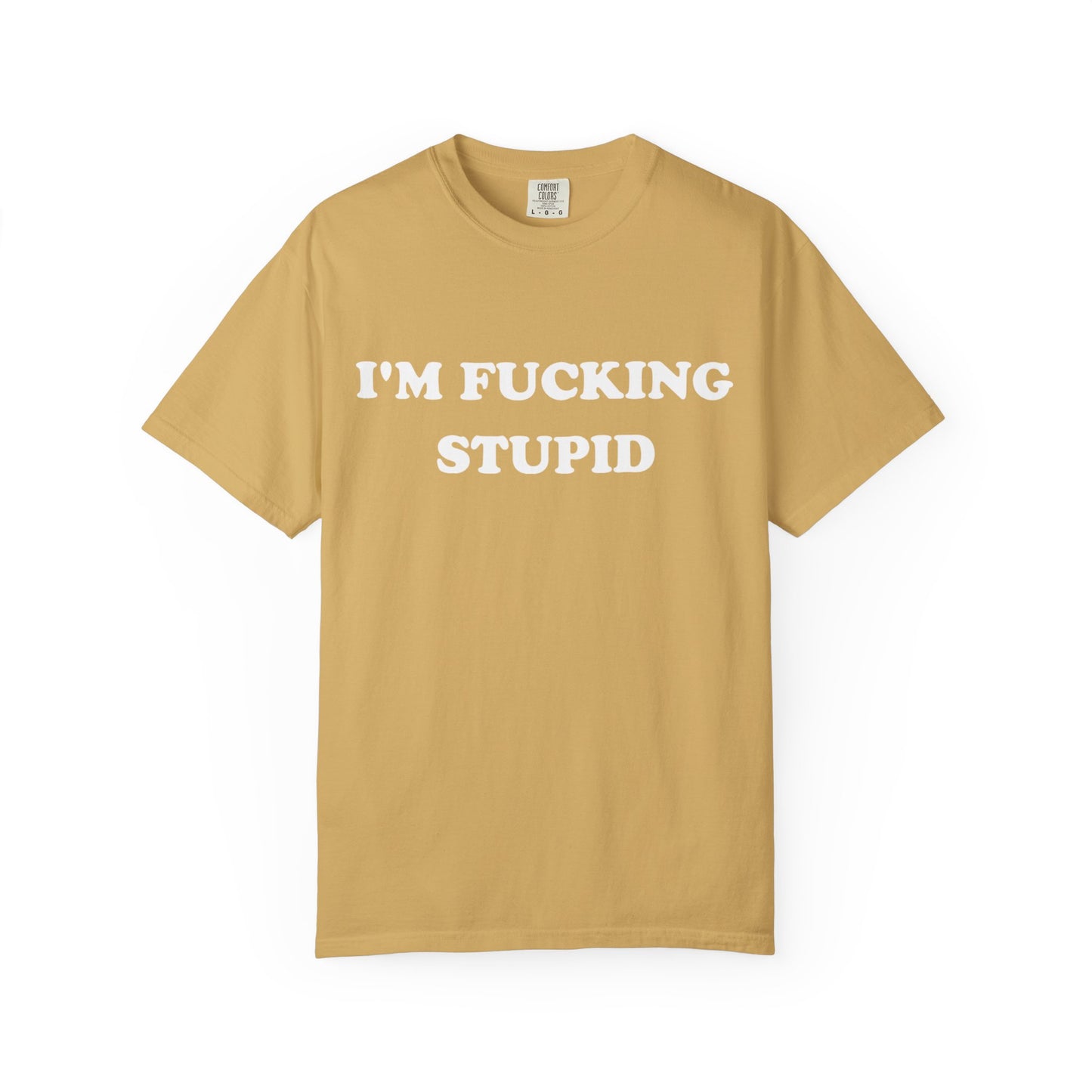 i'm fucking stupid unisex t-shirt