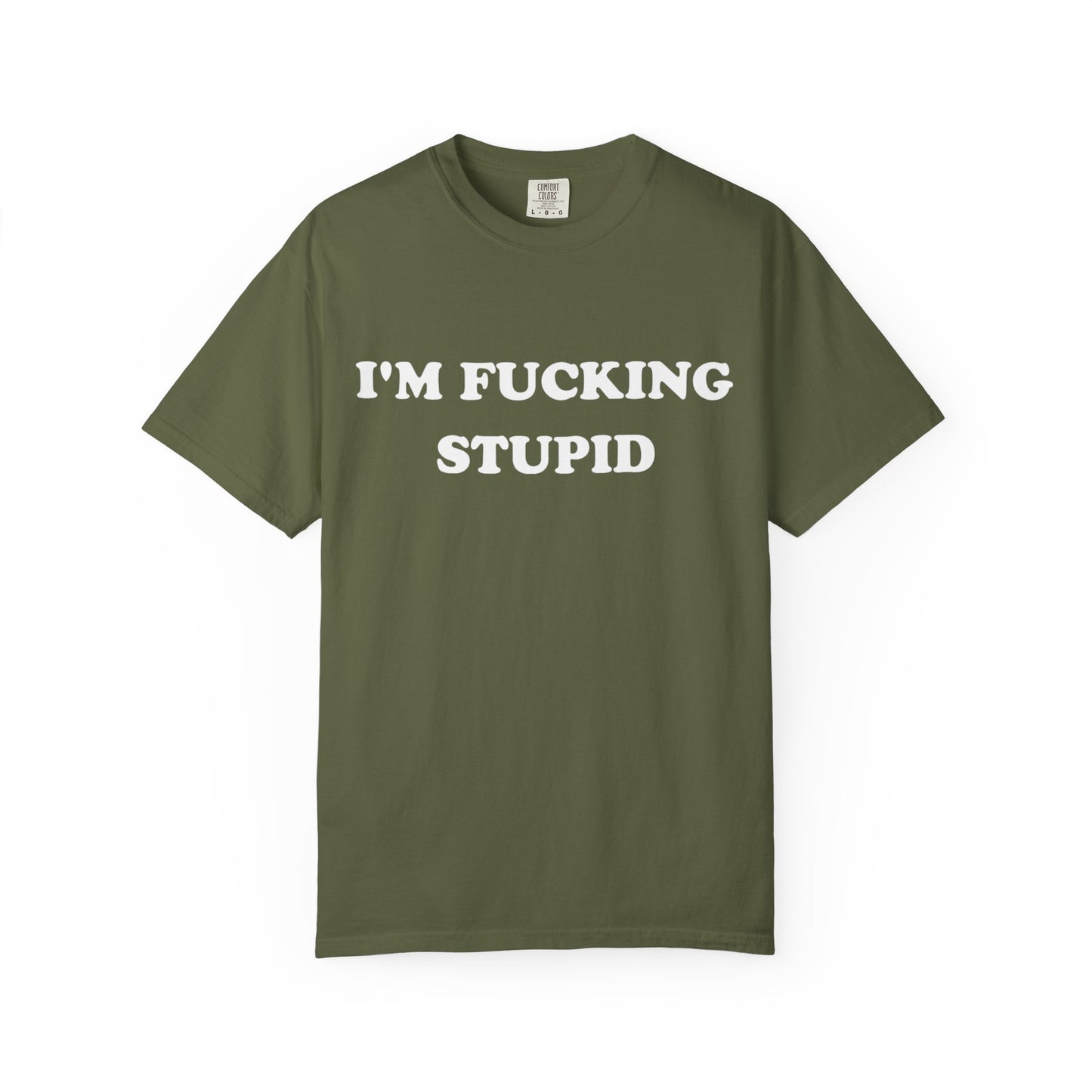 i'm fucking stupid unisex t-shirt