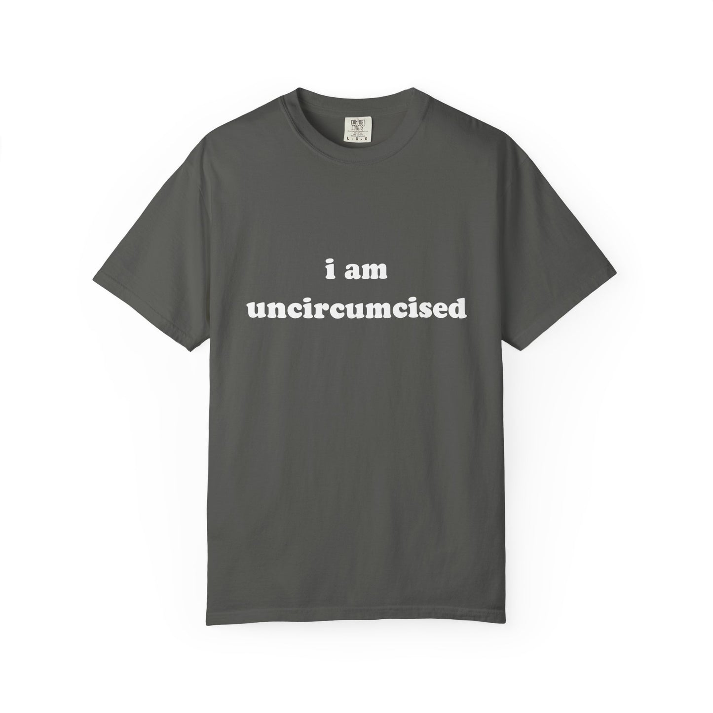i am uncircumcised unisex t-shirt
