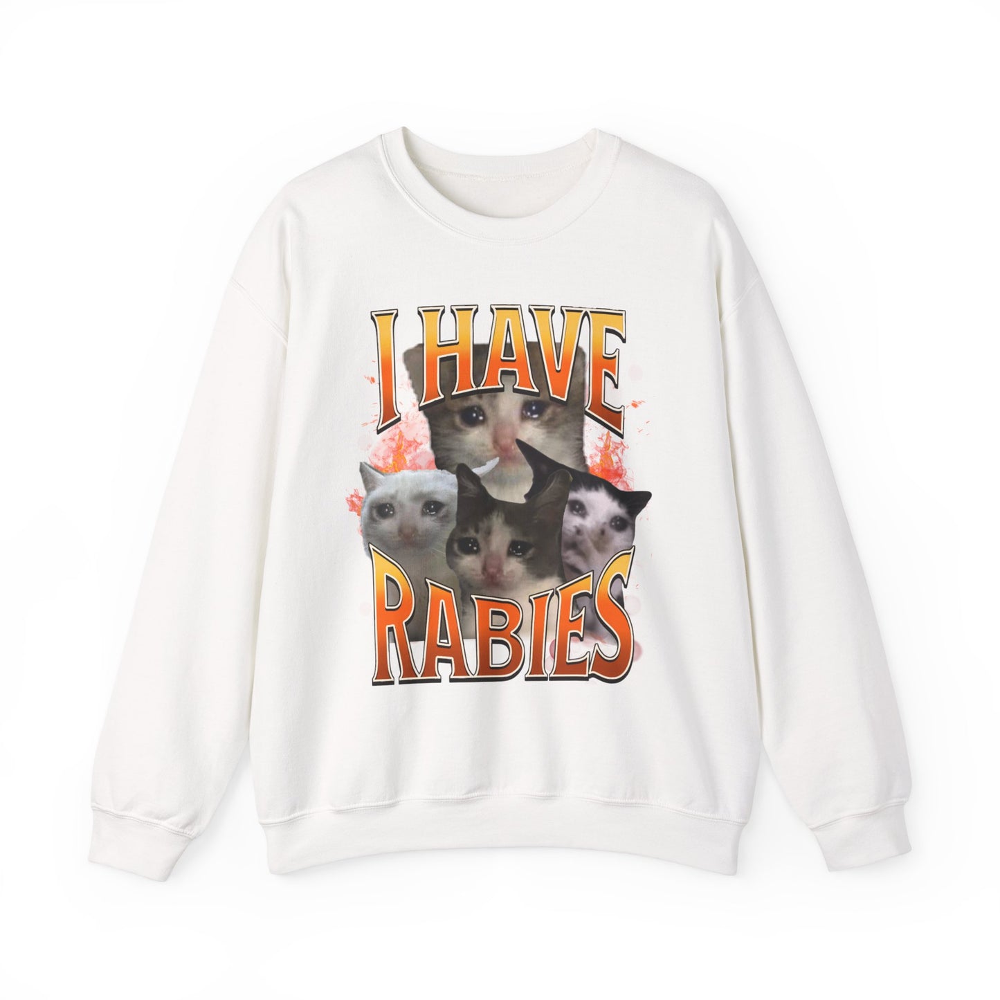 i have rabies unisex sweatshirt