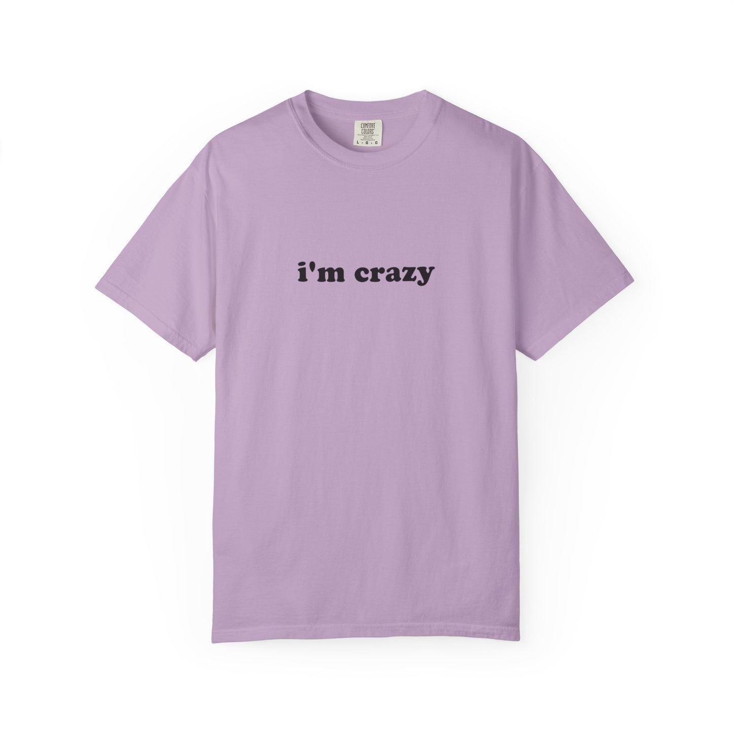 i'm crazy unisex t-shirt