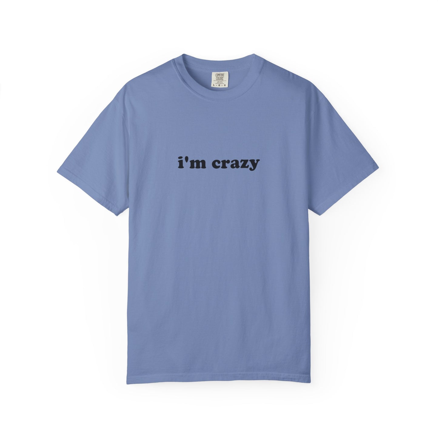 i'm crazy unisex t-shirt