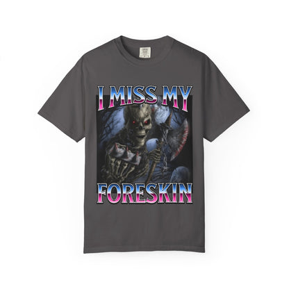 i miss my foreskin unisex t-shirt