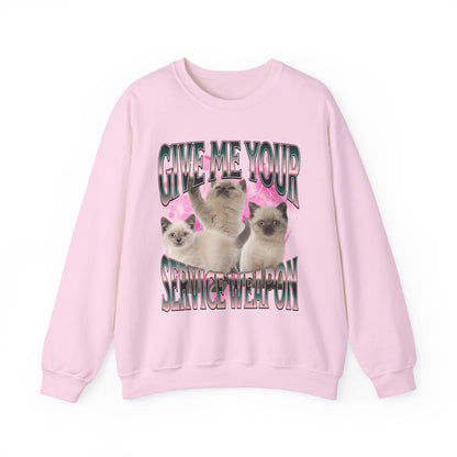 give me your service weapon unisex sweatshirt