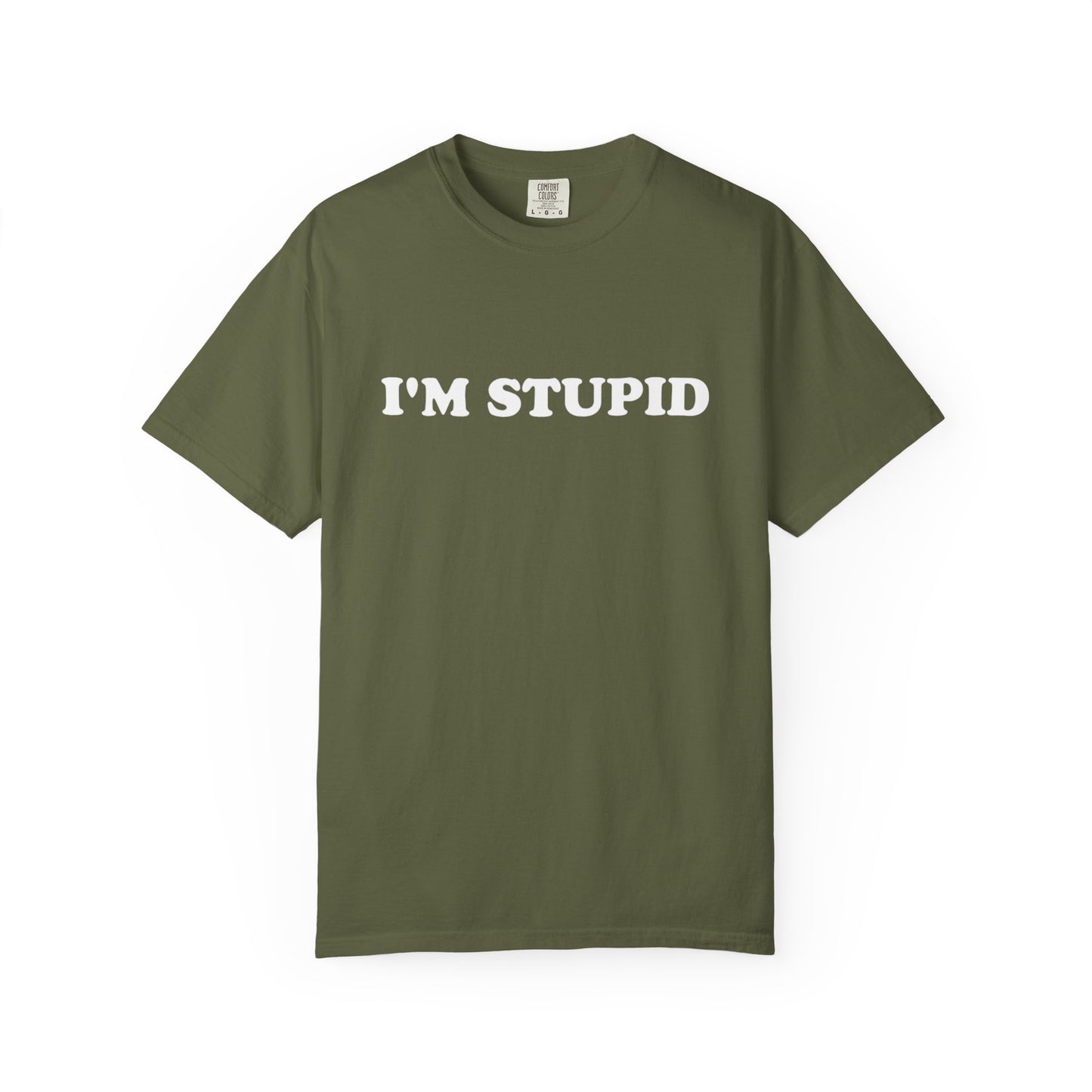 i'm stupid unisex t-shirt