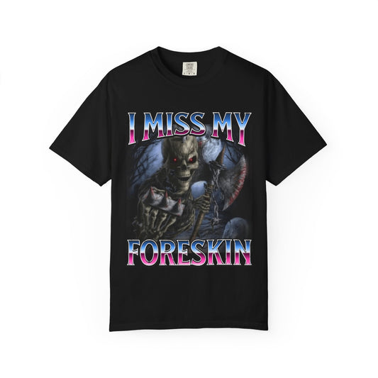 i miss my foreskin unisex t-shirt