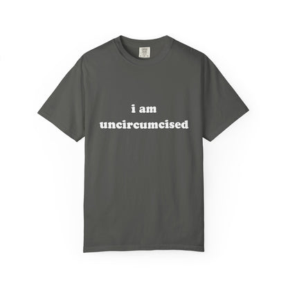 i am uncircumcised unisex t-shirt