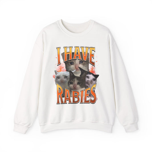 i have rabies unisex sweatshirt