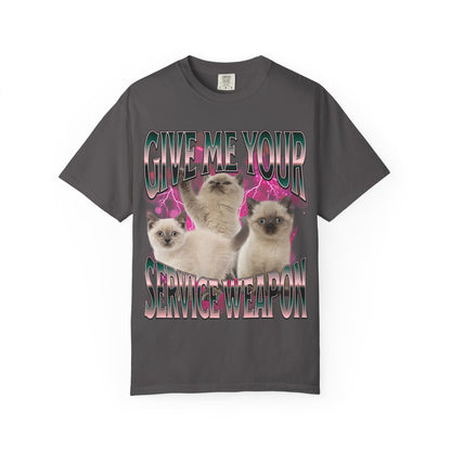 give me your service weapon unisex t-shirt