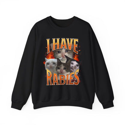 i have rabies unisex sweatshirt